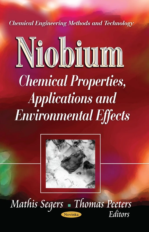 Niobium: Chemical Properties, Applications & Environmental Effects (Chemical Engineering Methods and Technology: Materials Science and Technologies) - Image 1