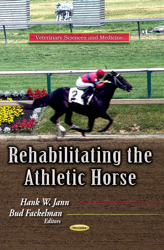 Rehabilitating the Athletic Horse (Veterinary Sciences and Medicine)