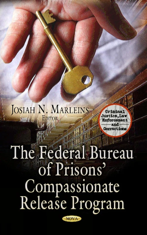 Federal Bureau of Prisons Compassionate Release Program (Criminal Justice, Law Enforcement and Corrections)