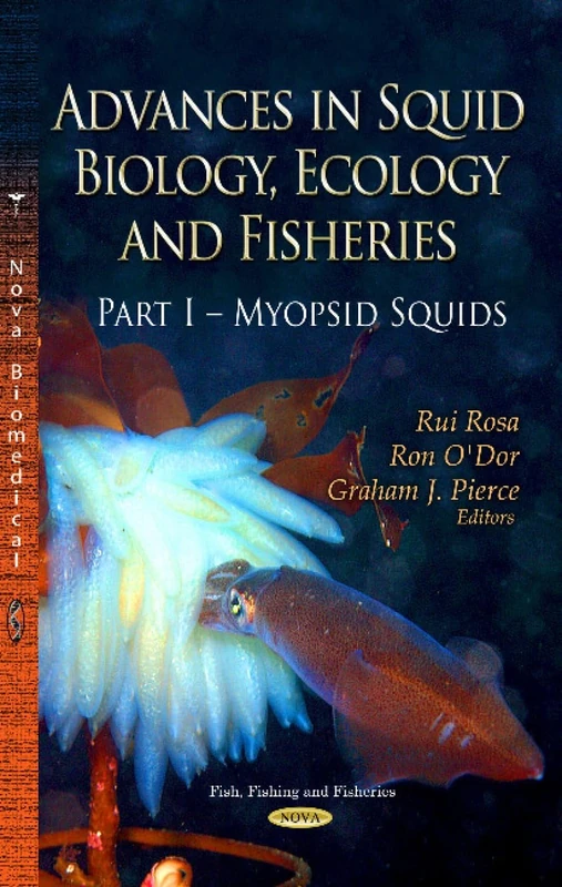 ADV.SQUID BIOLOGY ECOLOGY PT.1: Part I Myopsid Squids (Fish, Fishing and Fisheries: Marine Biology)