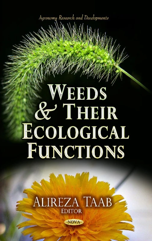 Weeds & their Ecological Functions (Agronomy Research and Developments: Agriculture Issues and Policies)