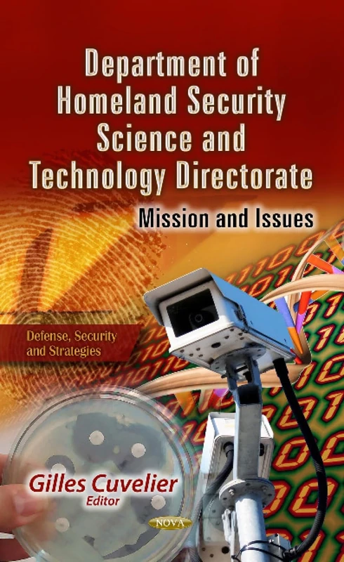 Department of Homeland Security Science & Technology Directorate: Mission & Issues (Defense, Security and Strategies)