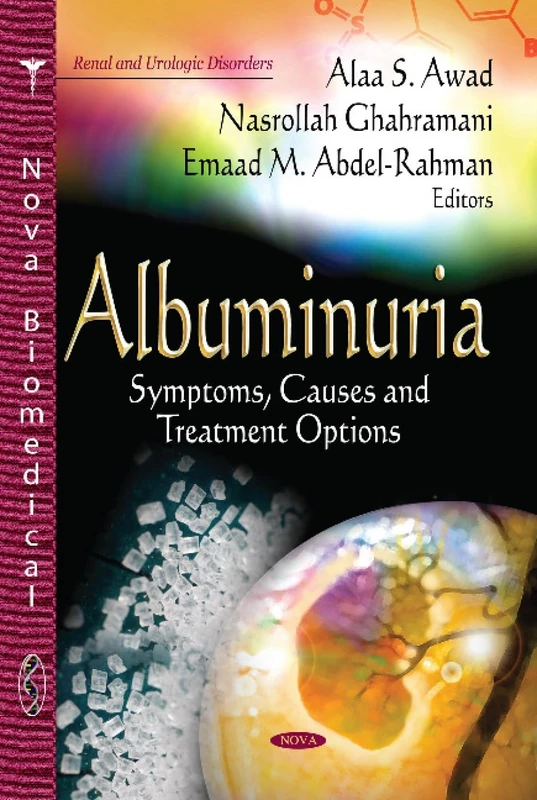 ALBUMINURIA SYMPTOMS CAUSES: Symptoms, Causes & Treatment Options (Renal and Urologic Disorders)