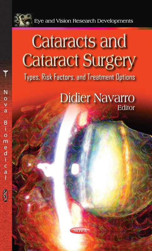 CATARACTS AND CATARACT SURGERY: Types, Risk Factors & Treatment Options (Eye and Vision Research Development)