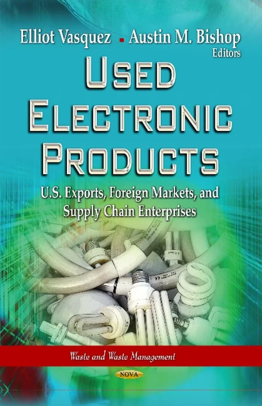 Used Electronic Products: U.S. Exports, Foreign Markets & Supply Chain Enterprises (Waste and Waste Management) - Image 1
