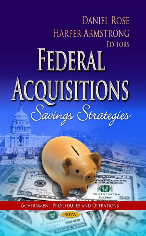 Federal Acquisitions: Savings Strategies (Government Procedures and Operations)