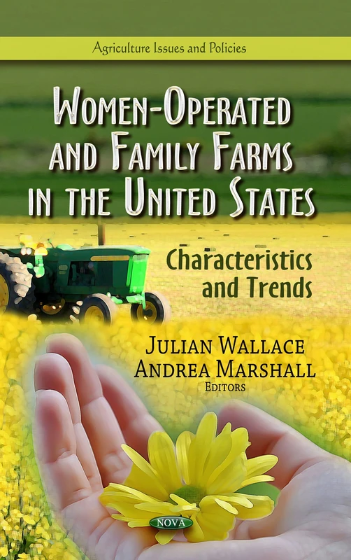 Women-Operated & Family Farms in the United States: Characteristics & Trends (Agriculture Issues and Policies)