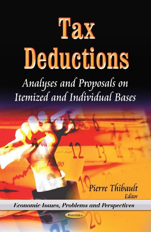 Tax Deductions: Analyses & Proposals on Itemized & Individual Bases (Economic Issues, Problems and Perspectives)