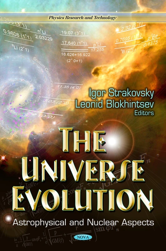 UNIVERSE EVOLUTION: Astrophysical & Nuclear Aspects (Physics Research and Technology)