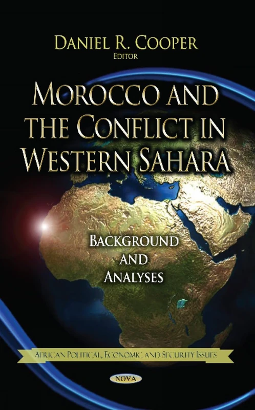Morocco & the Conflict in Western Sahara: Background & Analyses (African Political, Economic, and Security Issues)