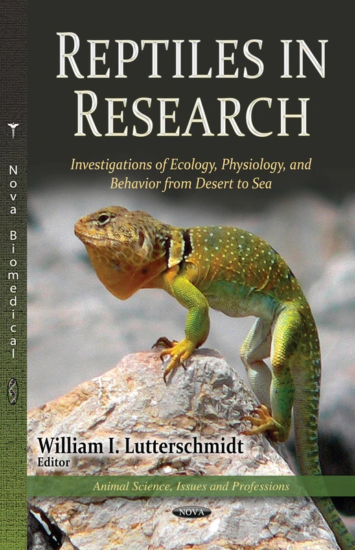 REPTILES IN RESEARCH: Investigations of Ecology, Physiology & Behavior from Desert to Sea (Animal Science, Issues and Professions)