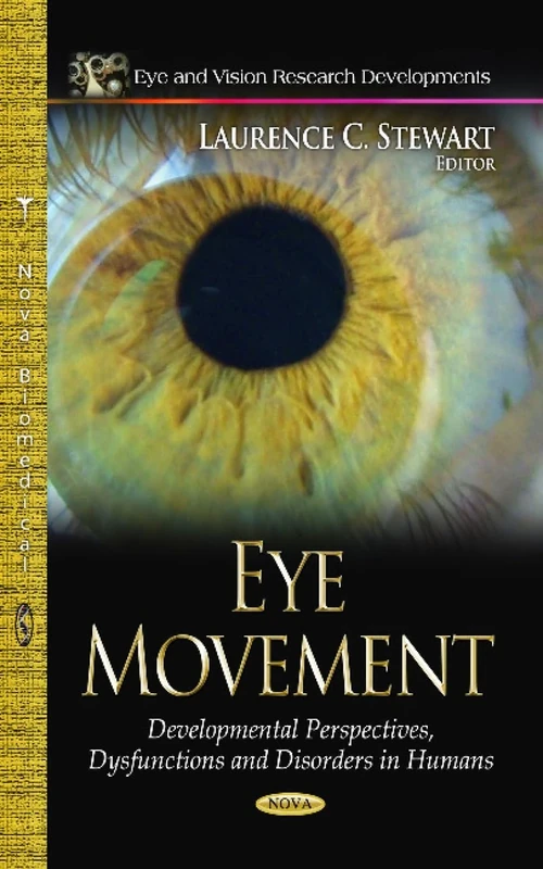 EYE MOVEMENT: Developmental Perspectives, Dysfunctions & Disorders in Humans (Eye and Vision Research Developments)