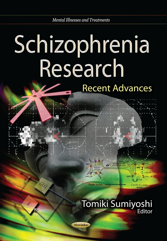 SCHIZOPHRENIA RESEARCH: Recent Advances (Mental Illnesses and Treatments)