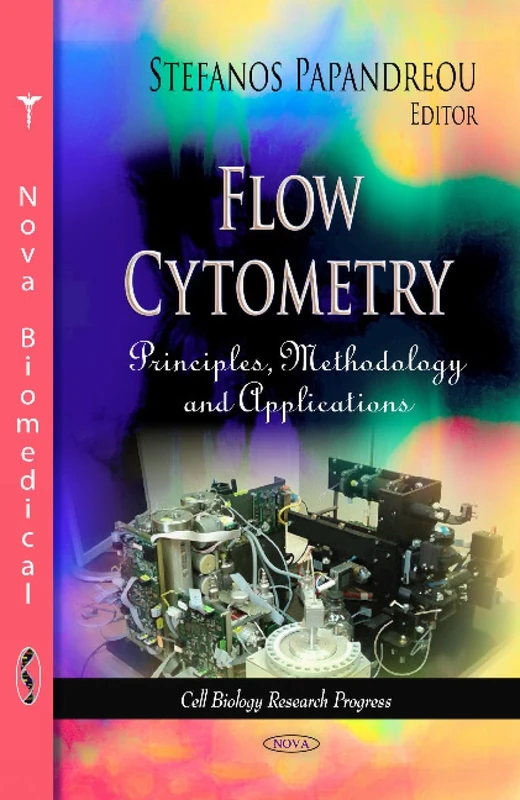 FLOW CYTOMETRY: Principles, Methodology & Applications (Cell Biology Research Progress)