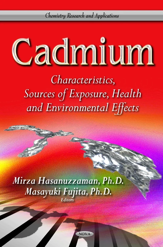 CADMIUM CHARACTERISTICS: Characteristics, Sources of Exposure, Health & Environmental Effects (Chemistry Research and Applications)