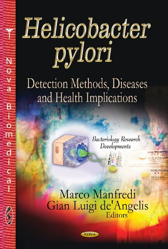 HELICOBACTER PYLORI: Detection Methods, Diseases & Health Implications (Bacteriology Research Developments: Digestive Diseases - Research and Clinical Developments)