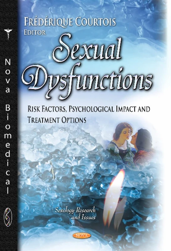 Sexual Dysfunctions: Risk Factors, Psychological Impact & Treatment Options