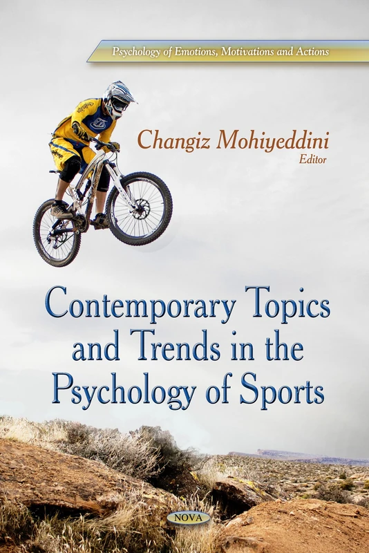 CONTEMPORARY TOPICS AND TRENDS (Psychology of Emotions, Motivations and Actions: Sports and Athletics Preparation, Performance, and Psychology)