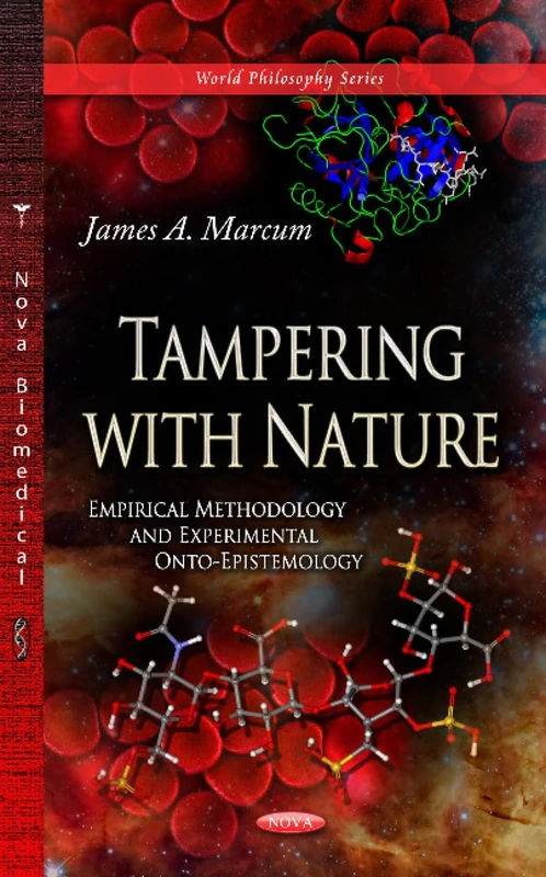 Tampering with Nature: Empirical Methodology & Experimental Onto-Epistemology (World Philosophy Series)