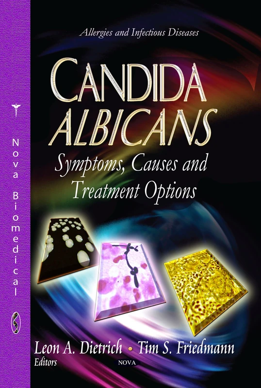 Candida Albicans Symptoms, Causes and Treatment Options Book