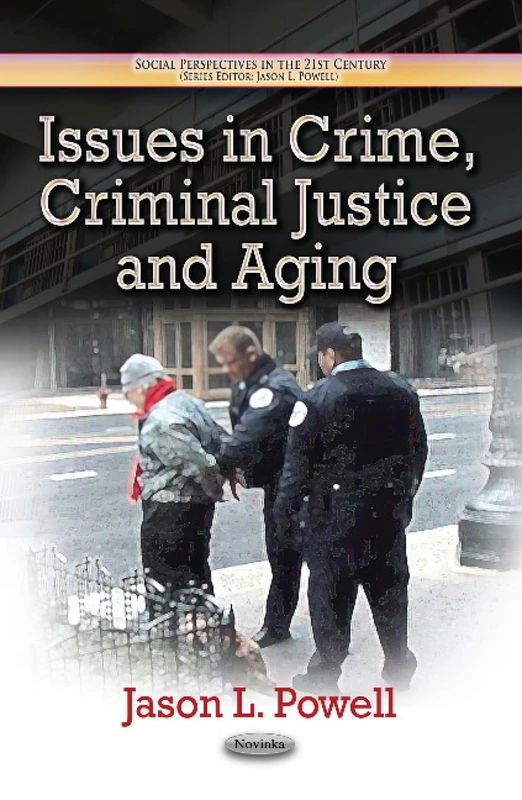 ISSUES IN CRIME CRIMINAL JUSTICE AND AG (Social Perspectives in the 21st Century)