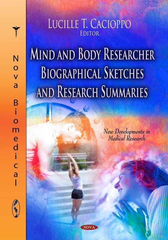 MIND AND BODY RESEARCHER BIOGRAPHICAL S (New Developments in Medical Research: Health Psychology Research Focus)