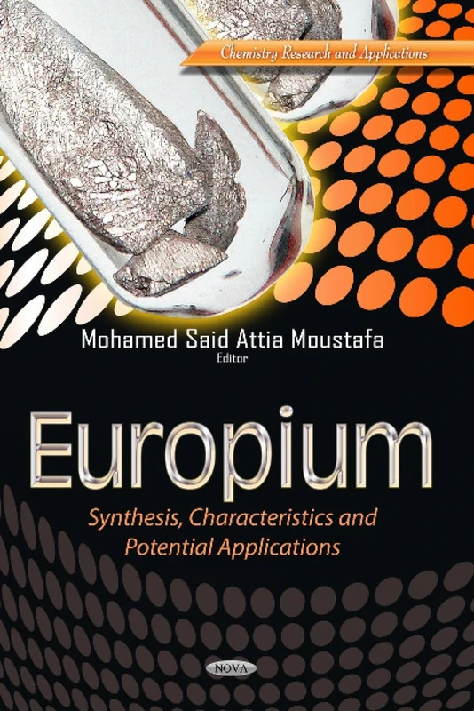 EUROPIUM SYNTHESIS CHARACTERISTICS AND: Synthesis, Characteristics & Potential Applications (Chemistry Research and Applications)
