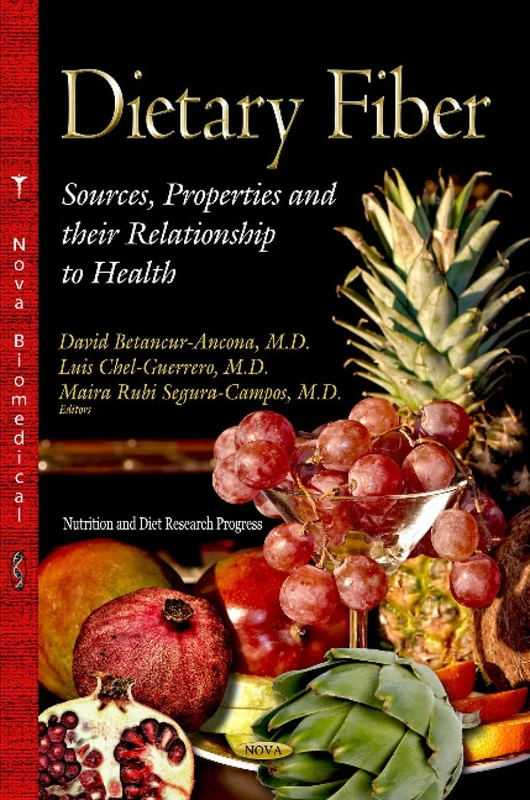 DIETARY FIBER: Sources, Properties & their Relationship to Health (Nutrition and Diet Research Progress)