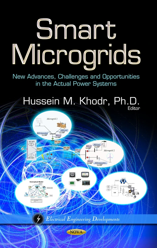 SMART MICROGRIDS NEW ADVANCES CHALLENG: New Advances, Challenges & Opportunities in the Actual Power Systems (Electrical Engineering Developments)