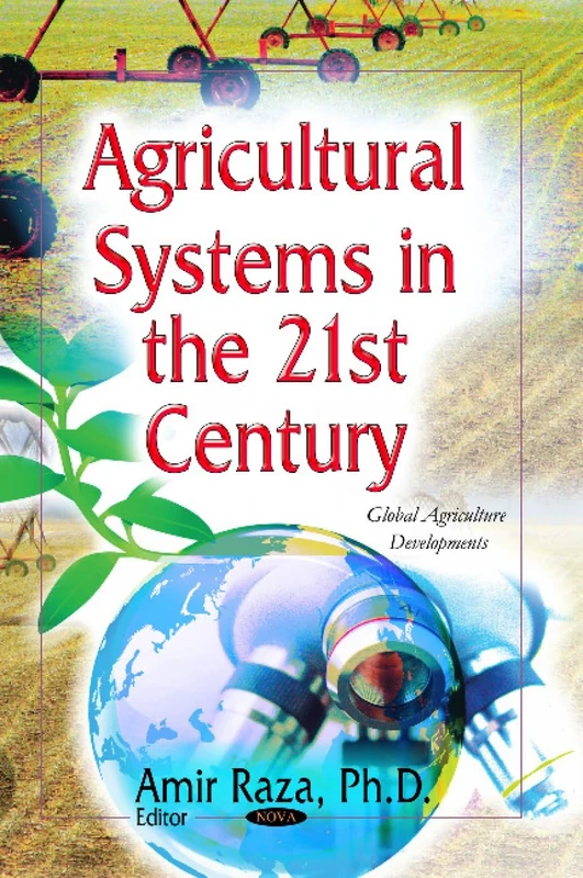AGRICULTURAL SYSTEMS IN THE 21ST CENTUR (Global Agricultural Developments)