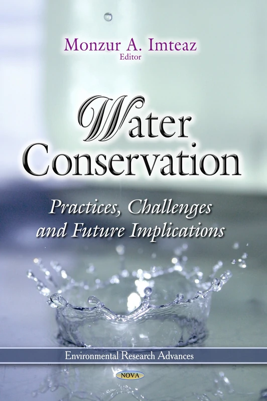 Water Conservation: Practices, Challenges & Future Implications (Environmental Research Advances)
