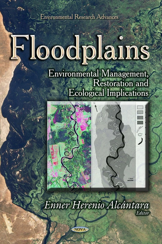 FLOODPLAINS ENVIRONMENTAL MANAGEMENT R: Environmental Management, Restoration & Ecological Implications (Environmental Research Advances) - Image 1