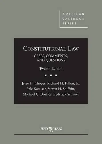 Constitutional Law, Cases Comments and Questions (American Casebook Series)
