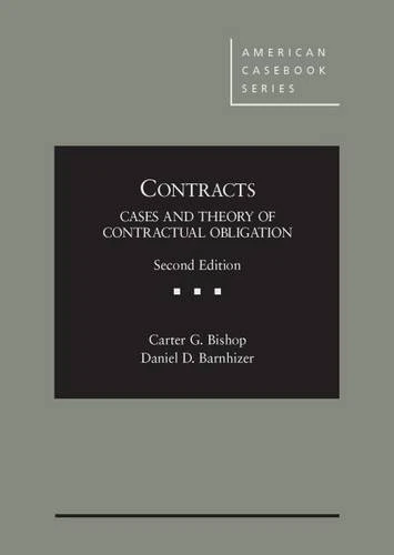 Contracts Cases and Theory of Contractual Obligation (American Casebook Series)