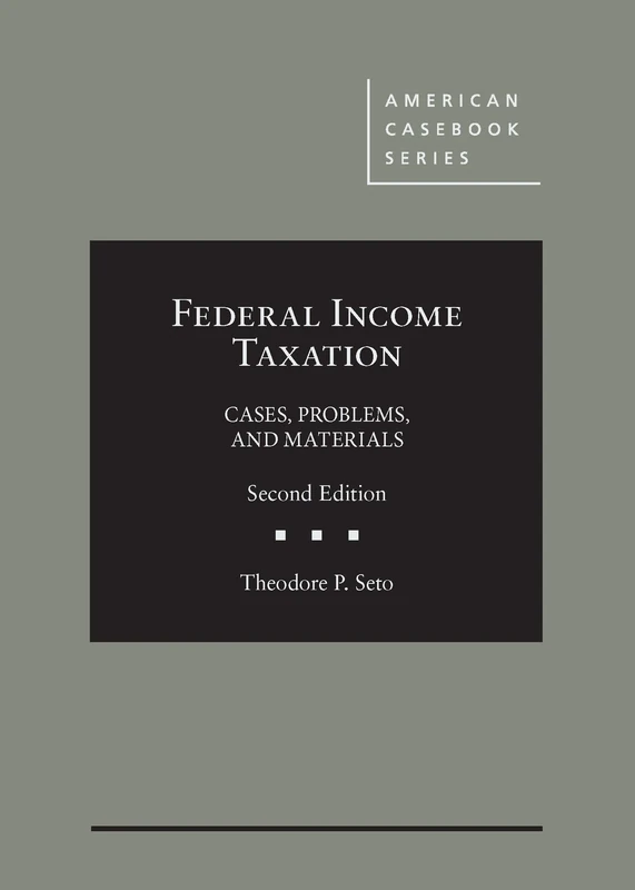Federal Income Taxation: Cases, Problems, and Materials (American Casebook Series)