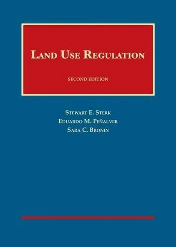 Land Use Regulation (University Casebook Series)