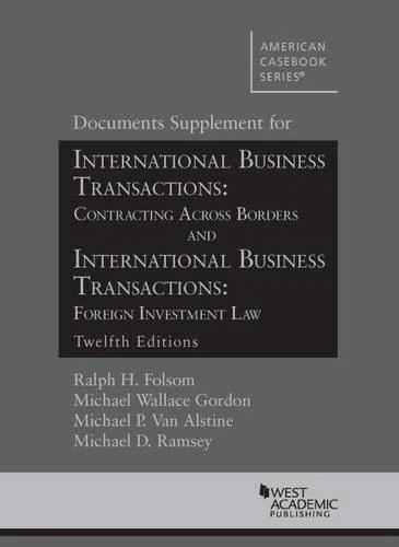 International Business Transactions: Contracting Across Borders and IBT, Document Supplement (American Casebook Series)