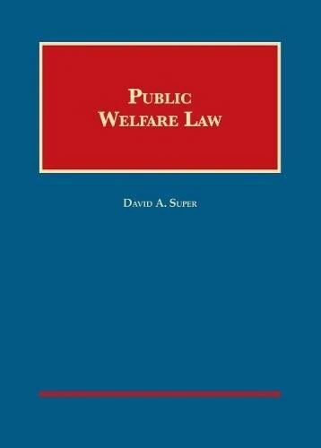 Public Welfare Law (University Casebook Series)