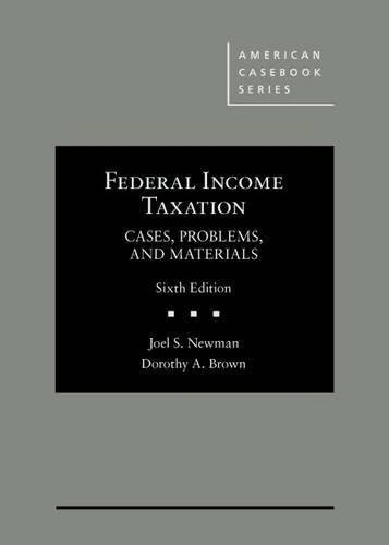 Federal Income Taxation: Cases, Problems, and Materials (American Casebook Series)