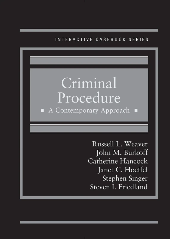 Criminal Procedure, a Contemporary Approach (Interactive Casebook Series)