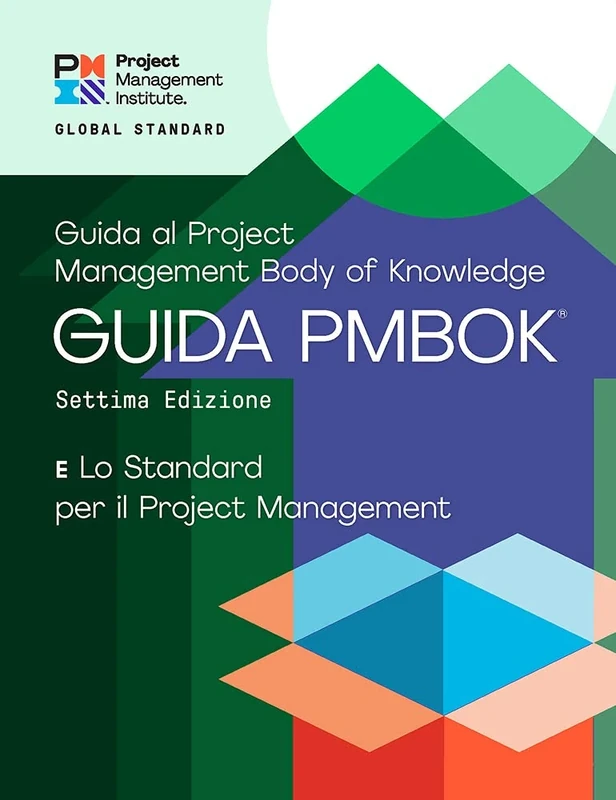A Guide to the Project Management Body of Knowledge (PMBOK® Guide) - The Standard for Project Management (ITALIAN) (Pmbok(r) Guide): E Guida Alo Project / Management Body of Knowledge