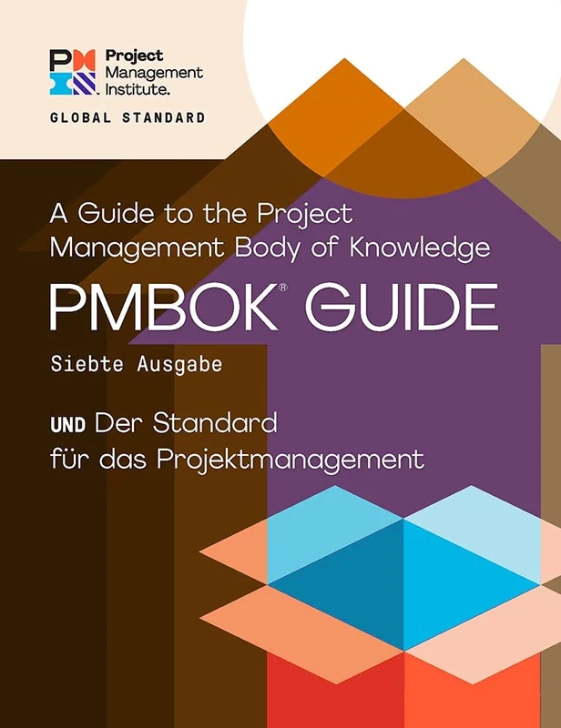 A Guide to the Project Management Body of Knowledge (PMBOK® Guide) - The Standard for Project Management (GERMAN) (Pmbok(r) Guide)