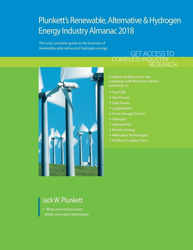 Plunkett's Renewable, Alt. & Hydro. Energy Industry Almanac 2018: Renewable Energy Industry (Iincluding Solar, Wind and Wave Power) Market Research, ... Companies (Plunkett's Industry Almanacs)
