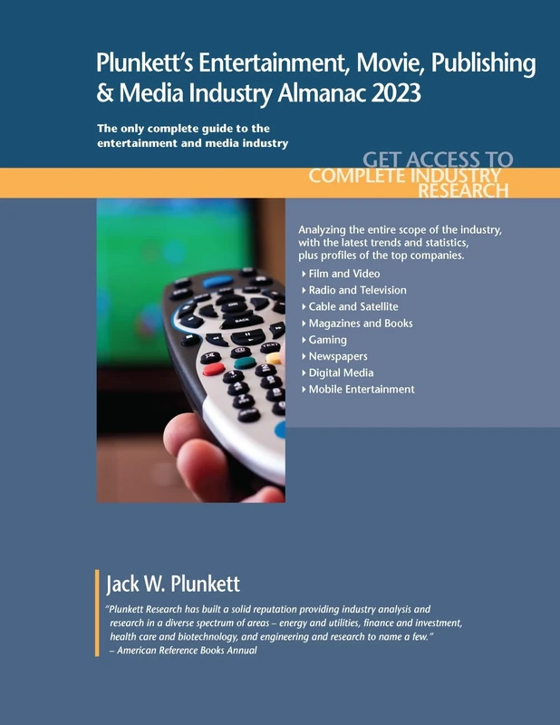 Plunkett's Entertainment, Movie, Publishing & Media Industry Almanac 2023: Entertainment, Movie, Publishing & Media Industry Market Research, Statistics, Trends and Leading Companies