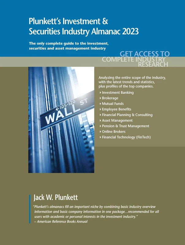 Plunkett's Investment & Securities Industry Almanac 2023: Investment & Securities Industry Market Research, Statistics, Trends and Leading Companies