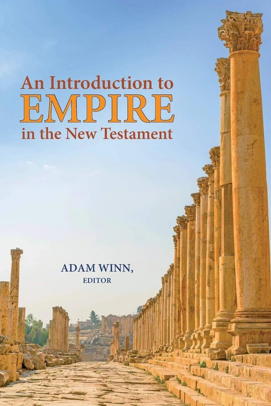 An Introduction to Empire in the New Testament (Resources for Biblical Study)