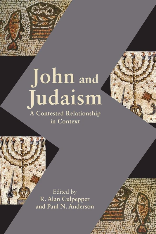 SBL Press - John and Judaism: A Contested Relationship