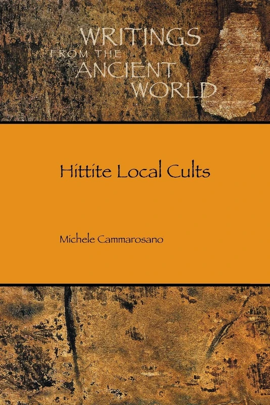 Hittite Local Cults (Writings from the Ancient World)
