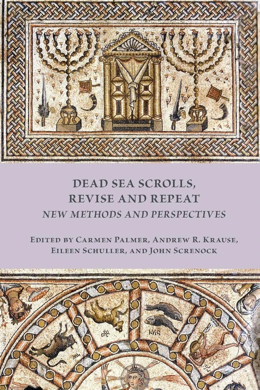 Dead Sea Scrolls, Revise and Repeat: New Methods and Perspectives (Early Judaism and Its Literature)