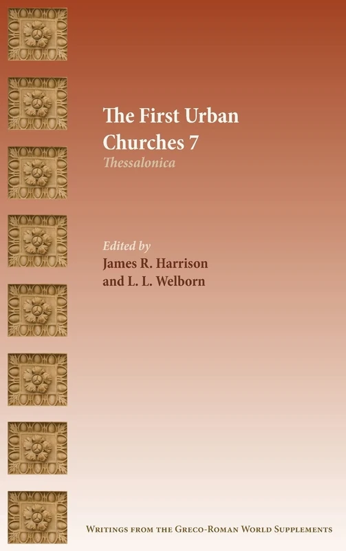 The First Urban Churches 7: Thessalonica (The Writings from the Greco-roman World Supplement, 21)